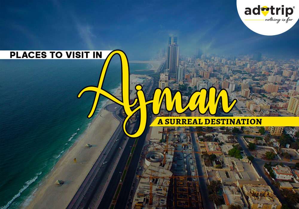 best tourist places to visit in ajman